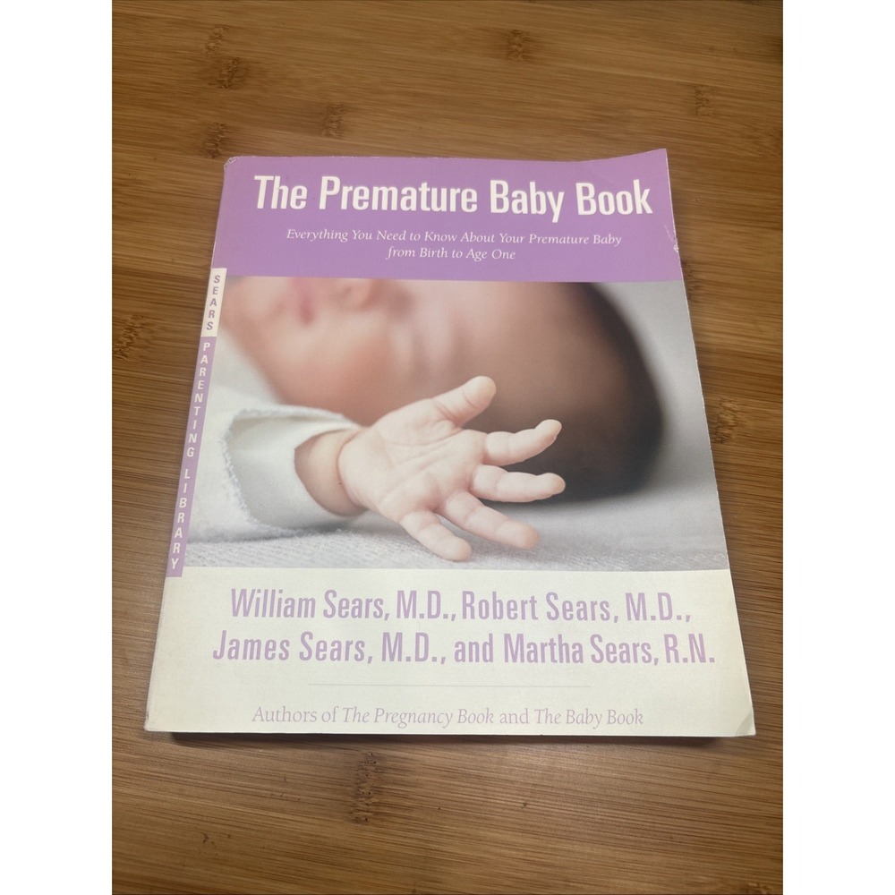 The Premature Baby Book: Everything You Need to Know abo... by Sears R N, Martha